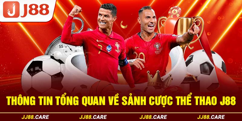 Thông tin tổng quan về sảnh cược thể thao J88