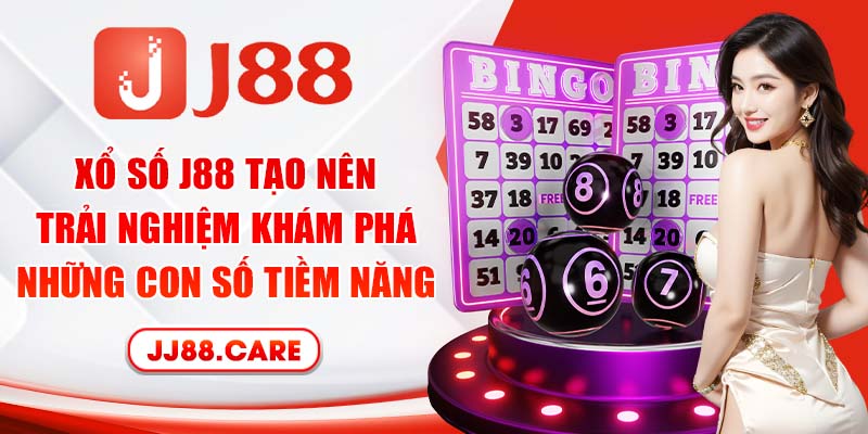 Xổ số J88 tạo nên trải nghiệm khám phá những con số tiềm năng